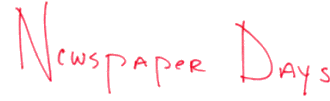 Newspaper Days