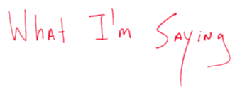 What I'm saying
